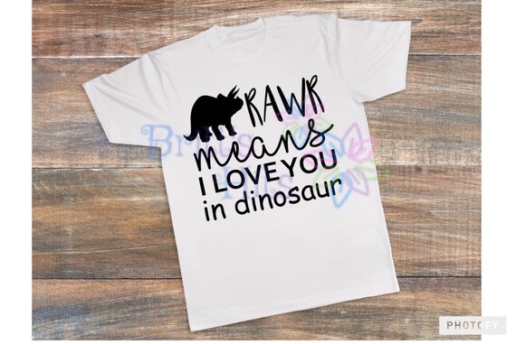 Rawr Means I Love You In Dinosaur Svg Dxf Eps Png For Cutting Etsy