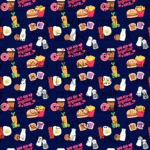 May include: A seamless pattern featuring a variety of breakfast foods, including donuts, coffee, eggs, bacon, milk, and french fries. The pattern is set against a dark blue background and includes the text "We go together like..." repeated throughout.
