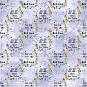Erwachsene nahtlose Design, Sie sagen Hündin wie seine schlechte Sache Design, Fluchen Design, nahtlose Muster, Sofort-Download, florale nahtlose Muster
