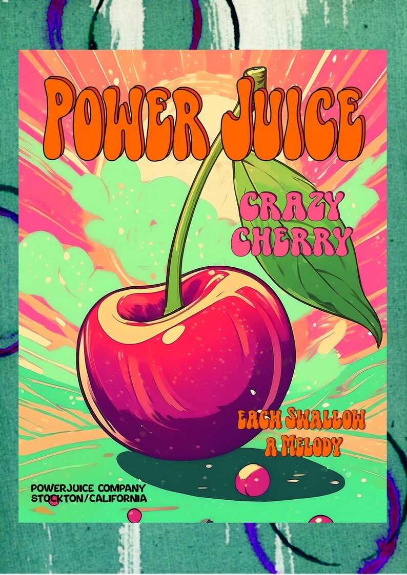 May include: A vibrant graphic print featuring a large red cherry with a green leaf and stem. The text reads POWER JUICE, CRAZY CHERRY, EACH SHALLOW A MELODY, and POWERJUICE COMPANY STOCKTON/CALIFORNIA. The background displays orange and green rays.