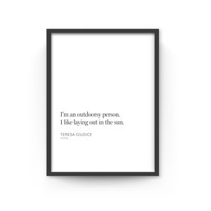 RHONJ Teresa Giudice Wall Art, Bravo TV, I&#39;m an Outdoorsy Person Poster, Quote Home Decor, Real Housewives of New Jersey