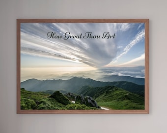 How Great Thou Art, Christian Quote Prints, Mountain Inspiration, Faith Nature Prints