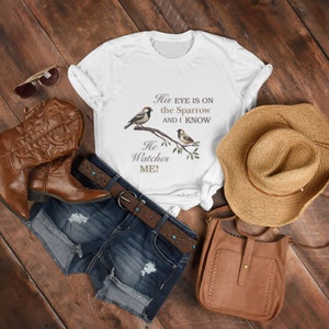 He Watches Me Cotton T Shirt, His Eye is on the Sparrow Shirt for Women Christian Clothing Hymn Shirt Christian Song Shirts Bird Shirt Women