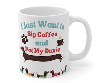 Dachshund Coffee Mug: Funny Doxie Mom Gift