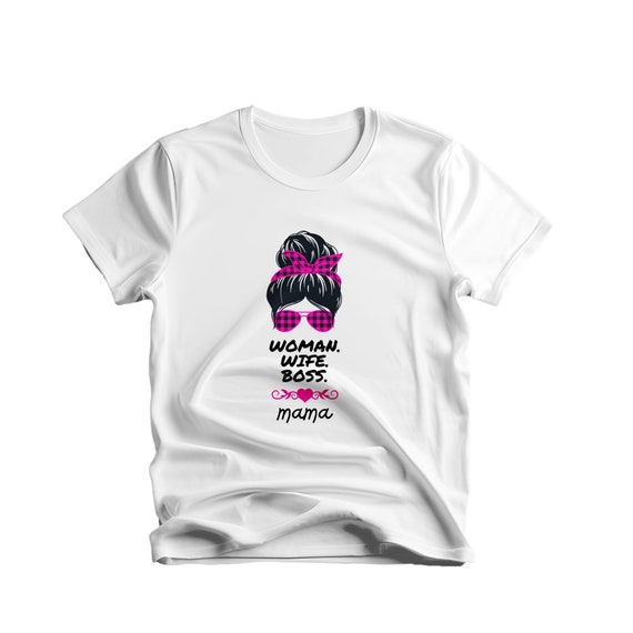 Wife Mom Boss T-Shirt Mothers Day Gift Mommy Mama Momma Tee Wife Mom Boss T-Shirt Mothers Day Gift Mommy Mama Momma Tee