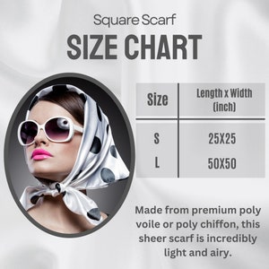 May include: Size chart for a square scarf. The chart shows two sizes: S (25 inches by 25 inches) and L (50 inches by 50 inches). The scarf is made from premium poly voile or poly chiffon and is described as sheer, light, and airy.