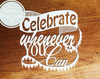 Papercut template Celebrate Digital file - DIY motivational quote - diorama papercutting - INSTANT DOWNLOAD