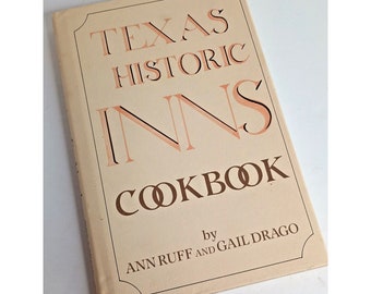 Texas Historic Inns Cookbook Hotels Restaurants Ann Ruff Gail Drago Hardcover DJ 1985