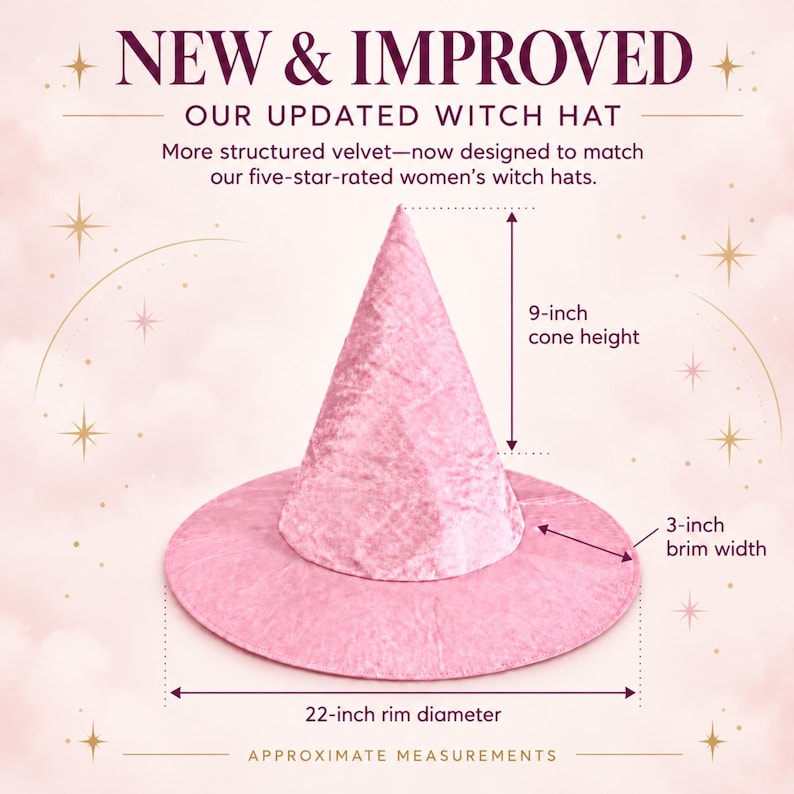 May include: A pink velvet witch hat with a 9-inch cone height, 3-inch brim width, and 22-inch rim diameter. The text reads: NEW & IMPROVED OUR UPDATED WITCH HAT. More structured velvet&mdash;now designed to match our five-star-rated witch hats.