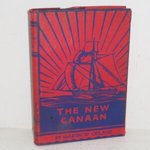 The New Canaan by Martin W Odland 1933 Hard Cover Book First Edition Book w Dust Jacket