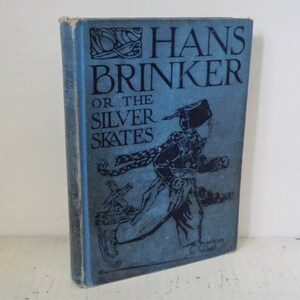 1925 Hans Brinker ~ The Silver Skates by Mary Mapes Dodge, Antique HC Book