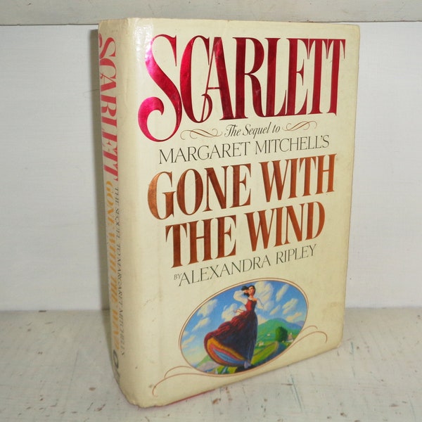 1991 Scarlett First Edition HC Book w DJ, Sequel to Gone With The Wind by Alexander Ripley