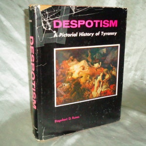 1963 DESPOTISM HC Book w DJ A Pictorial History of Tyranny by Dagobert D Runes