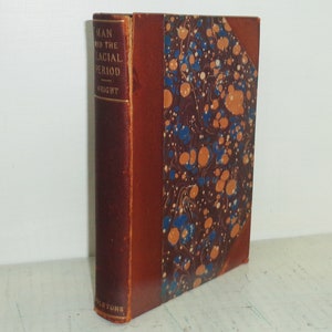 1897 Man And The Glacial Period Fully Illustrated Hardcover Book by Frederick Wright