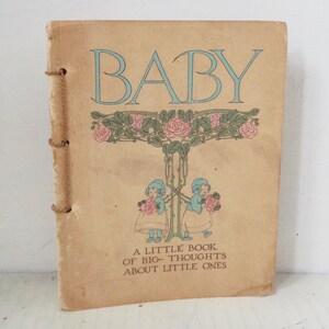 Baby ~ A Little Book of Big Thoughts for Little Ones 1910 SC Book Collected by Wilbur D Nesbit