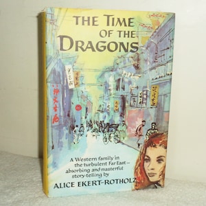 The Time of The Dragons HC Buch mit DJ 1958 von Alice Ekert-Rotholz