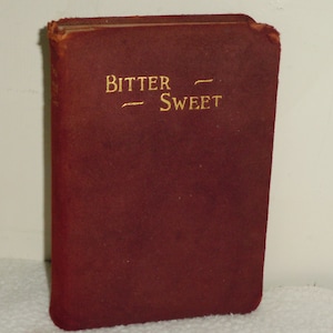 Bitter Sweet de J. G. Holland, libro antiguo de 6 x 4 pulgadas con tapa de terciopelo y cuero impreso por MA Donohue & Co a fines del siglo XIX