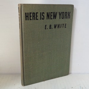 Here is New York E B White Hardcover Book 1949 First Edition Harper & Brothers