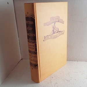 Myths After Lincoln by Lloyd Lewis 1941 Readers Club Hard Cover Book