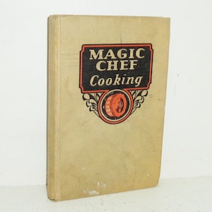 1937 Magic Chef Cooking Recipe Cook Book ~ Hardcover Book by American Stove Company
