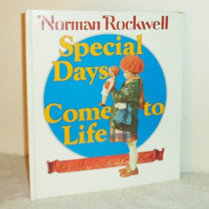 May include: A book cover with a blue circle and yellow text that reads "Special Days Come to Life". The book is titled "Norman Rockwell's Little Pop-Up Book". A girl in a red hat is holding a doll in the circle.