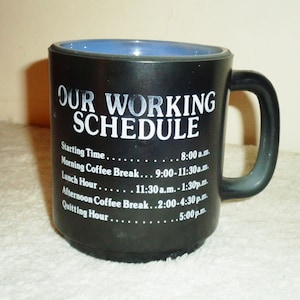 Black & White Glasbake &quot;Our Working Schedule&quot; Funny Goofy Office Coffee Mug Cup &quot;1978 C M Paula Co PCM20&quot;