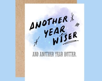 for him - older boyfriend husband birthday card - another year wiser another year hotter
