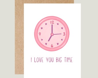 cute pun love card for boyfriend, girlfriend, husband, or wife. Love you big time