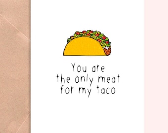 Funny love taco card, sexy card for boyfriend, husband. Anniversary card, naughty, dirty card, Valentine card. Card gift for Him - Taco Meat