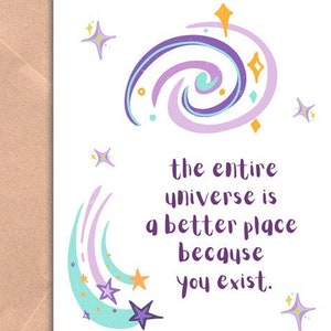encouragement card, positive affirmations and support card, thank you card- the entire universe is a better place