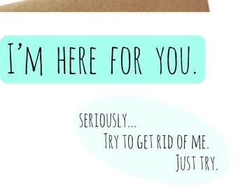 funny sympathy card, cancer support and encouragement card, I'm here for you