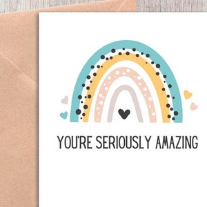 encouragement, positivity, support card. congratulations or thank you  - You're seriously amazing