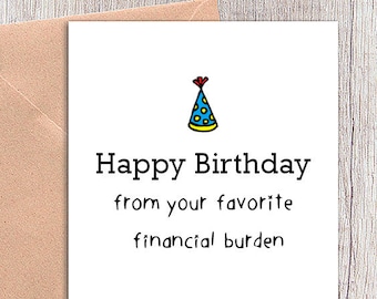 Funny 'Financial Burden' Birthday Card for Mom or Dad
