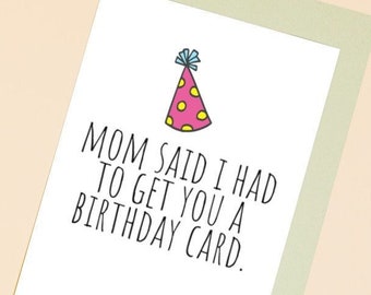 brother sister birthday card, funny birthday card, sister birthday card. Birthday card for sibling - Mom said I had to get you a card