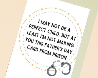 Father's Day card, Funny Father's Day card, Card for Dad, - Not in Prison