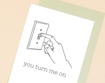 sexy funny and simple love or anniversary card for boyfriend, girlfriend, husband, or wife. Romantic relationship card. You Turn me on.