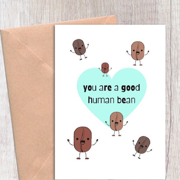 funny thank you card, encouragement, positivity, support card - You are a good human bean