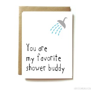 naughty funny love card for boyfriend, girlfriend, wife, husband. sexy card - you are my favorite shower buddy