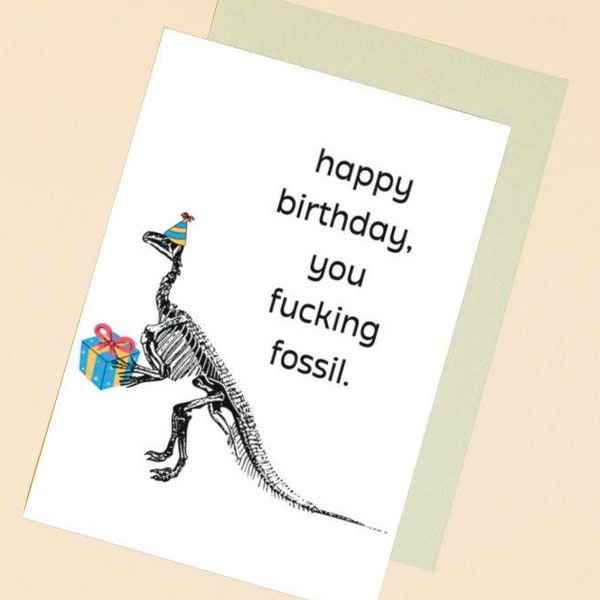 funny old guy birthday greeting card, funny birthday card for him, man, getting older, you fucking fossil OR you old fossil