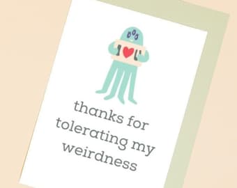 funny new relationship love card for boyfriend, girlfriend, husband, or wife. Thanks for tolerating my weirdness