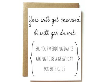 funny engagement, engagement card, wedding congratulations, funny wedding card - you will get married, I will get drunk