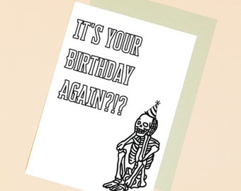 funny birthday card, funny birthday card for him, dad, brother, friend - skeleton birthday card