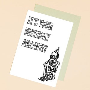 funny birthday card, funny birthday card for him, dad, brother, friend - skeleton birthday card