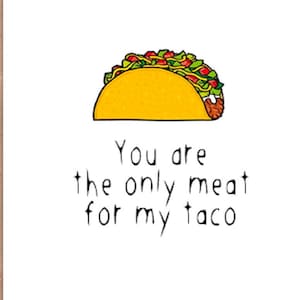 Funny love taco card, sexy card for boyfriend, husband. Anniversary card, naughty, dirty card, Valentine card. Card gift for Him - Taco Meat