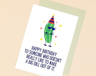 Funny Birthday Card for Teens, Son Birthday card, Birthday Card for Dad - someone who doesn't like to make a big dill