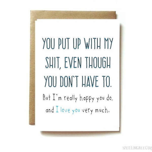 birthday or anniversary love card for boyfriend, girlfriend, husband, wife. you put up with my shit