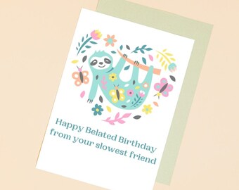 Belated Birthday Card, Late Missed Your Birthday Card - Sloth Birthday card from friend