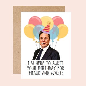 funny elon musk birthday card - political card, DOGE, audit your birthday for fraud and waste