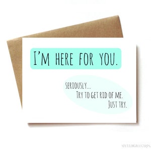 funny sympathy card, cancer support and encouragement card, I&#39;m here for you