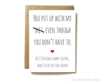 birthday or anniversary love card for boyfriend, girlfriend, husband, wife. you put up with my shit